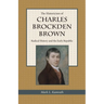 The Historicism of Charles Brockden Brown: Radical History and the Early Republic