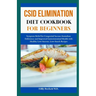 CSID Elimination Diet Cookbook for Beginners: Symptom Relief for Congenital Sucrase-Isomaltase Deficiency and Improved Gastrointestinal Health with He