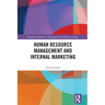 Human Resource Management and Internal Marketing