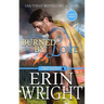 Burned by Love: A Fireman Contemporary Western Romance (Large Print - Hardcover)