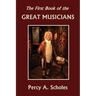 The First Book of the Great Musicians (Yesterday's Classics)