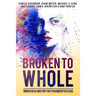 Broken To Whole: Inner Healing for the Fragmented Soul