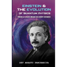 Einstein & the Evolution of Quantum Physics: from a light beam to deep cosmos