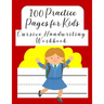 100 Practice Pages For Kids Cursive Handwriting Workbook: Journal workbook notebook for cursive letter practice for beginner girls boys kids teens adu