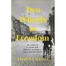 Two Wheels to Freedom: The Story of a Young Jew, Wartime Resistance, and a Daring Escape