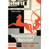 Revolutionary Nativism: Fascism and Culture in China, 1925-1937