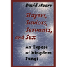 Slayers, Saviors, Servants and Sex: An Exposé of Kingdom Fungi