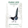 Park Life: A Year in the Wildlife of an Urban Park