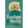 Cruciform Identity: Union with Christ and Christian Formation