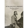 Burlington Airport: The First 25 Years