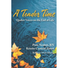 A Tender Time: Quaker Voices on the End of Life