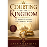 Courting in the Kingdom: 10 Steps to Discern Your Perfect Match