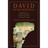 David Remembered: Kingship and National Identity in Ancient Israel