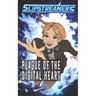 Plague of the Digital Heart: A Slipstreamers Collection