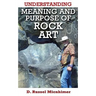 Understanding Meaning and Purpose of Rock Art
