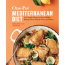 One-Pot Mediterranean Diet: 101 Simple Meals for Your Skillet, Baking Sheet, Dutch Oven, and More