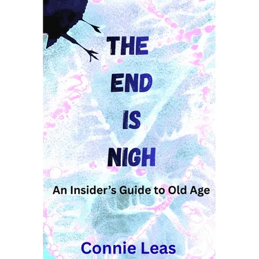 The End Is Nigh: An Insider's Guide to Aging