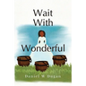 Wait With Wonderful