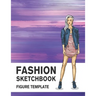 Fashion Sketchbook Figure Template: 430 Large Female Figure Template for Easily Sketching Your Fashion Design Styles and Building Your Portfolio