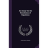 An Essay On the Resolution of Equations