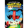 Attack of the Vampire Weenies: And Other Warped and Creepy Tales