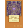 Dialogues with Dominic: A Chronicle of Inquiry and Awakening