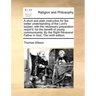 A Short and Plain Instruction for the Better Understanding of the Lord's Supper; With the Necessary Preparation Requir'd: For the Benefit of Young Com