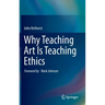 Why Teaching Art Is Teaching Ethics