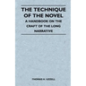 The Technique of the Novel - A Handbook on the Craft of the Long Narrative