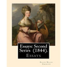Essays: Second Series (1844). By: Ralph Waldo Emerson: Essays