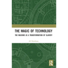 The Magic of Technology: The Machine as a Transformation of Slavery