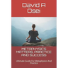 Metaphysics Matters, Practice and Success: Ultimate Guide For Metaphysics And Practice