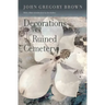 Decorations in a Ruined Cemetery: A Novel with an Introduction by the Author