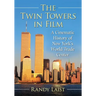The Twin Towers in Film: A Cinematic History of New York's World Trade Center