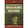 The Autobiography of Madame Guyon