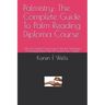 Palmistry: The Complete Guide To Palm Reading Diploma Course: Fully Accredited Course. Easy & Effective Techniques For Reading Pa