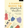 A Teacher's Guide to Musical Theatre