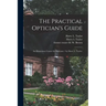 The Practical Optician's Guide: an Elementary Course for Opticians / by Harry L. Taylor.