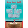 So We Can Glow: Stories