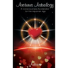 Arcturus Astrology: A Consciousness Accelerator for the Aquarian Age