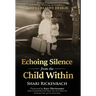 Echoing Silence from the Child Within: Restoring Voice and Value by Rebirthing, Reclaiming, and Realigning in God's Creative Design