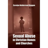 Sexual Abuse in Christian Homes and Churches