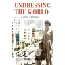 Undressing the World