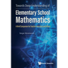 Towards Deep Understanding of Elementary School Mathematics: A Brief Companion for Teacher Educators and Others