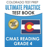COLORADO TEST PREP Ultimate Practice Test Book CMAS Reading Grade 4: Includes 4 Complete CMAS Reading Practice Tests