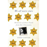We All Wore Stars: Memories of Anne Frank from Her Classmates