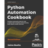 Python Automation Cookbook - Second Edition: 75 Python automation recipes for web scraping; data wrangling; and Excel, report, and email processing