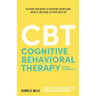 Cognitive Behavioral Therapy: Retrain your brain to overcome depression, anxiety and panic attacks with CBT