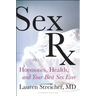 Sex RX: Hormones, Health, and Your Best Sex Ever