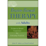 Brain-Based Therapy with Adults: Evidence-Based Treatment for Everyday Practice